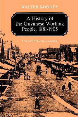 A History of the Guyanese Working People, 1881-1905 by Walter Rodney image