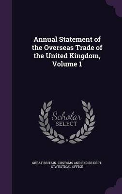 Annual Statement of the Overseas Trade of the United Kingdom, Volume 1 image