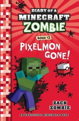 Pixelmon Gone! (Diary of a Minecraft Zombie, Book 12) image