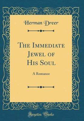 The Immediate Jewel of His Soul by Herman Dreer image