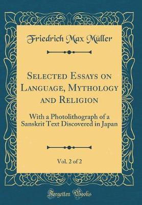 Selected Essays on Language, Mythology and Religion, Vol. 2 of 2 by Friedrich Max Muller image