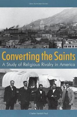 Converting the Saints by Charles Randall Paul image