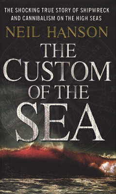 The Custom of the Sea: The True Story That Changed British Law by Neil Hanson image