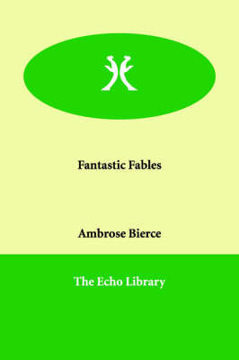 Fantastic Fables by Ambrose Bierce image