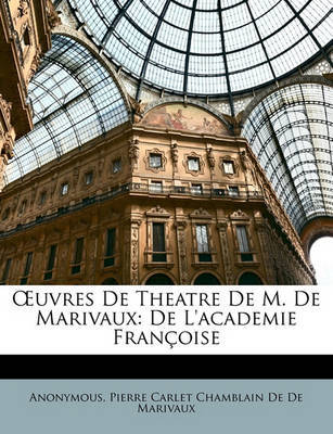 Uvres de Theatre de M. de Marivaux: de L'Academie Francoise by * Anonymous image