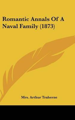 Romantic Annals Of A Naval Family (1873) by Mrs Arthur Traherne image