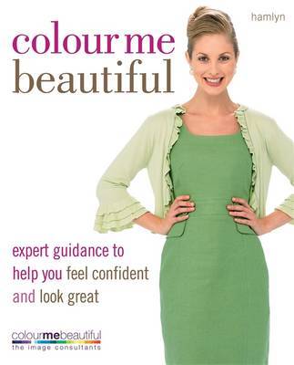 Colour Me Beautiful: Change Your Look - Change Your Life! by Veronique Henderson