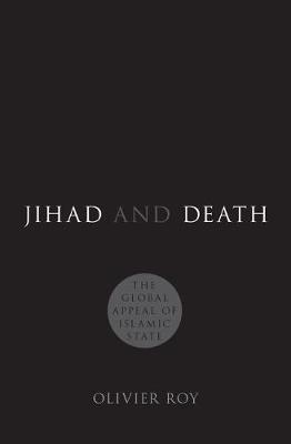 Jihad and Death by Olivier Roy image
