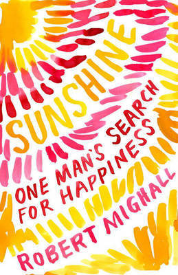 Sunshine: One Man's Search for Happiness by Robert Mighall image