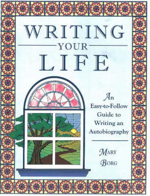Writing Your Life by Mary G. Borg image