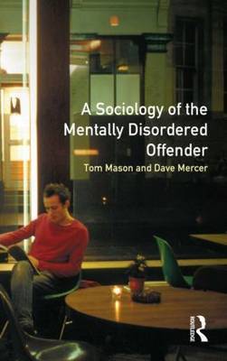 The Sociology of the Mentally Disordered Offender by Tom Mason image