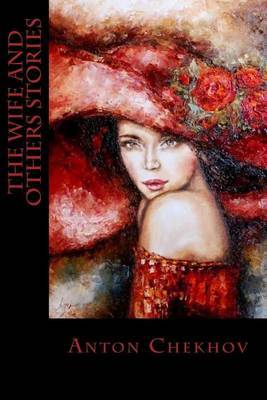 The Wife and Others Stories by Anton Pavlovich Chekhov image