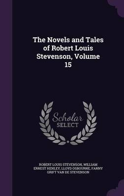 The Novels and Tales of Robert Louis Stevenson, Volume 15 by Robert Louis Stevenson image