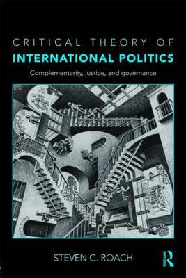 Critical Theory of International Politics by Steven C. Roach