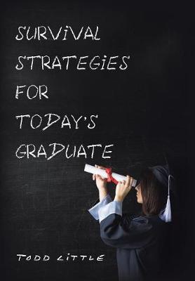 Survival Strategies for Today's Graduate by Todd Little image