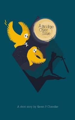 A Bridge Over Time by Kevan P Chandler image
