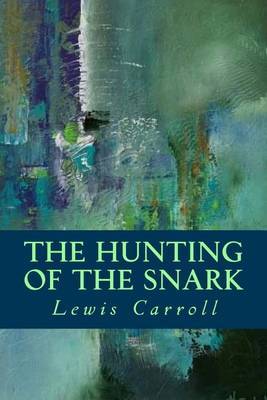 The Hunting of the Snark on Paperback by Lewis Carroll (Christ Church College, Oxford)