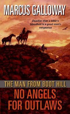 The Man from Boot Hill: No Angels for Outlaws by Marcus Galloway image