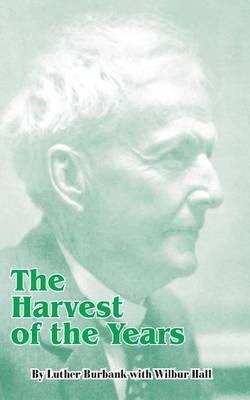 The Harvest of the Years by Luther Burbank image