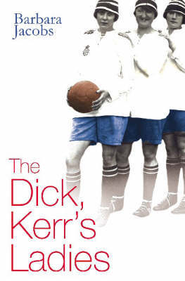 The Dick Kerr's Ladies by Barbara Jacobs image