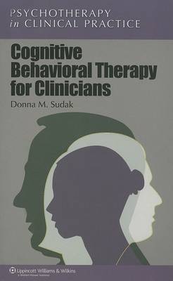 Cognitive Behavioral Therapy for Clinicians by Donna M. Sudak image