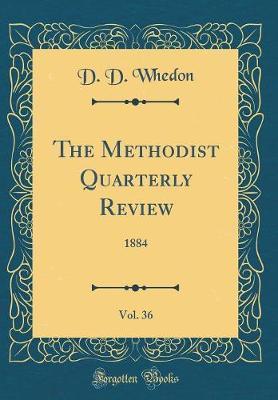 The Methodist Quarterly Review, Vol. 36 by D. D. Whedon image