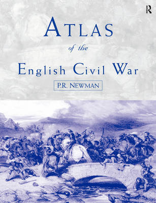 Atlas of the English Civil War on Hardback by P.R. Newman