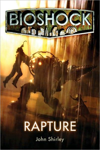 BioShock: Rapture on Hardback by John Shirley