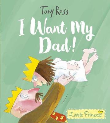 I Want My Dad! by Tony Ross image