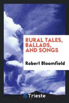 Rural Tales, Ballads, and Songs by Robert Bloomfield image