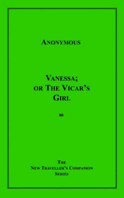 Vanessa; Or the Vicar's Girl by * Anonymous