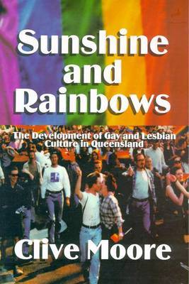 Sunshine & Rainbows: the Development of Gay & Lesbian Culture in Queenslland26 by Clive Moore image