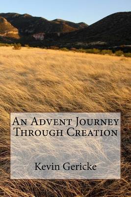 An Advent Journey Through Creation on Paperback by Kevin Gericke