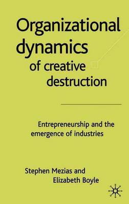 The Organizational Dynamics of Creative Destruction by Stephen Mezias image