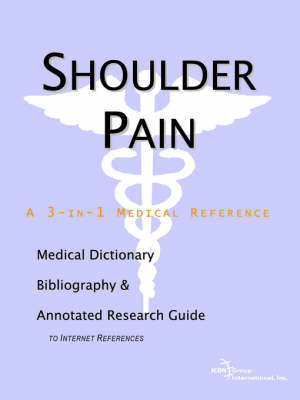 Shoulder Pain - A Medical Dictionary, Bibliography, and Annotated Research Guide to Internet References image