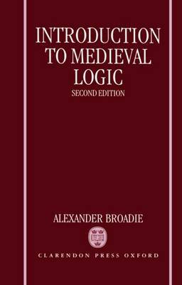 Introduction to Medieval Logic by Alexander Broadie image