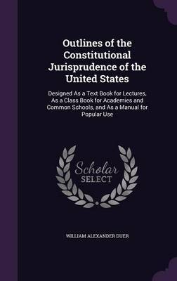 Outlines of the Constitutional Jurisprudence of the United States image