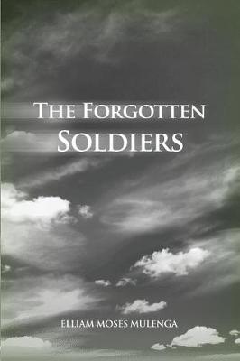 The Forgotten Soldiers by Elliam Moses Mulenga image