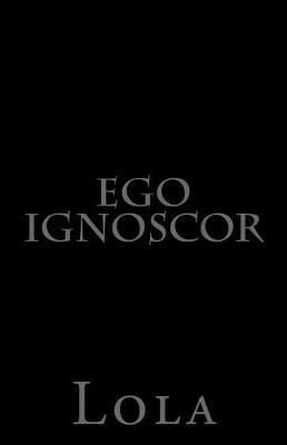 Ego Ignoscor by Lola image