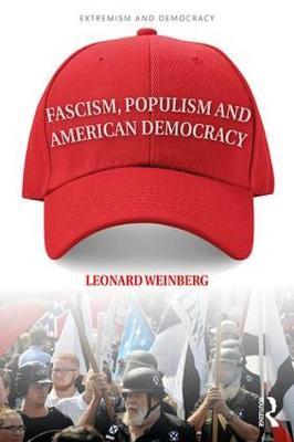 Fascism, Populism and American Democracy by Leonard Weinberg image