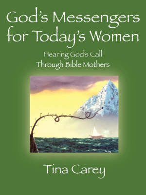 God's Messengers for Today's Women by Tina Carey image