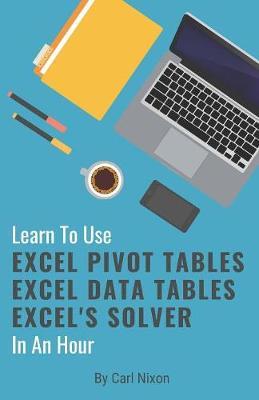 Learn To Use Excel... ...In An Hour by Carl Nixon image