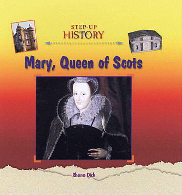 Mary Queen of Scots on Hardback by Rhona Dick