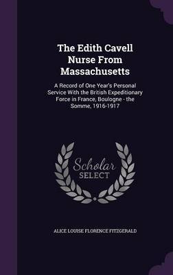 The Edith Cavell Nurse from Massachusetts by Alice Louise Florence Fitzgerald image