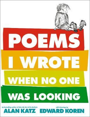 Poems I Wrote When No One Was Looking on Hardback by Alan Katz