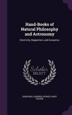 Hand-Books of Natural Philosophy and Astronomy on Hardback by Dionysius Lardner