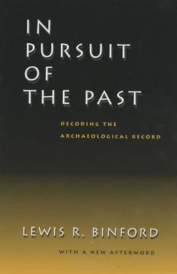 In Pursuit of the Past by Lewis R. Binford