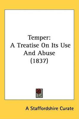 Temper: A Treatise On Its Use And Abuse (1837) by A Staffordshire Curate image