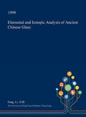 Elemental and Isotopic Analysis of Ancient Chinese Glass by Feng Li image