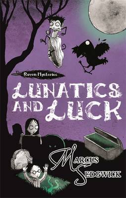 Raven Mysteries: Lunatics and Luck on Hardback by Marcus Sedgwick